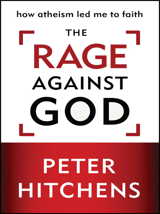 Title details for The Rage Against God by Peter Hitchens - Available